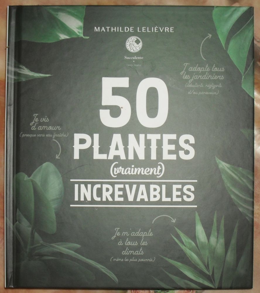 50 plantes increvables de Mathilde I'ELIEVE NEUF 12 Montreuil (93)