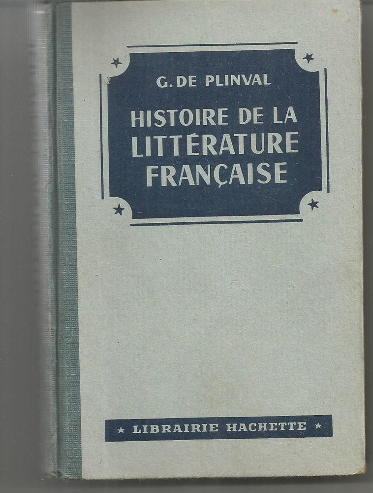 G DE PLINVAL : Histoire de la littérature française - 1947 9 Montauban (82)