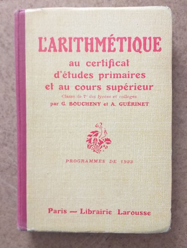  Programme de 1923 L'arithm�tique au certificat d'�tudes primaires et au cours sup�rieur - classe de septi�me 20 Montauban (82)