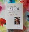 PROJET D'ESPOIR de François BAYROU Ed. Plon 2 Bubry (56)