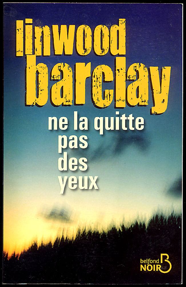 Ne la quitte pas des yeux / Linwood BARCLAY 10 Antrain (35)