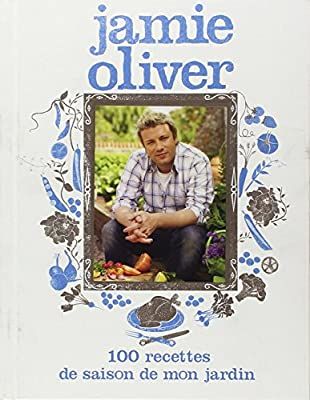 100 recettes de saison de mon jardin
Jamie  Oliver 10 Souppes-sur-Loing (77)