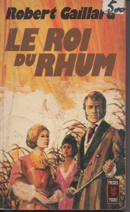 Robert GAILLARD Le roi du rhum - presses pocket 2 Montauban (82)