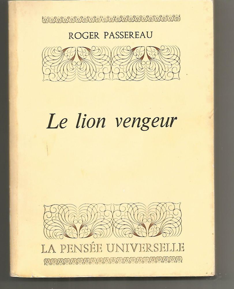 Roger PASSEREAU : le lion vengeur - roman - la pens�e universelle 15 Montauban (82)