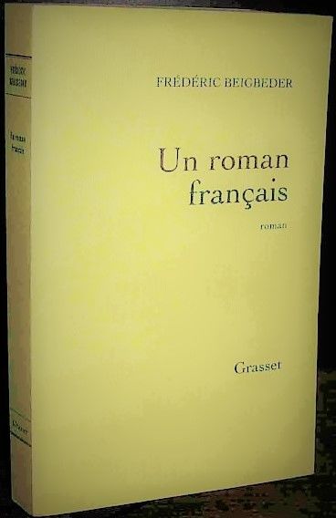  Un roman fran�ais  de Fr�d�ric BEIGBEDER chez GRASSET 5 Nice (06)