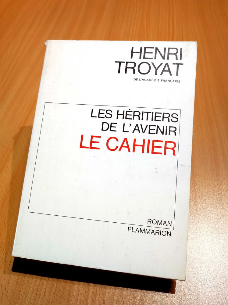 Roman Henri Troyat �  Le Cahier 2 Chazelles-sur-Lyon (42)