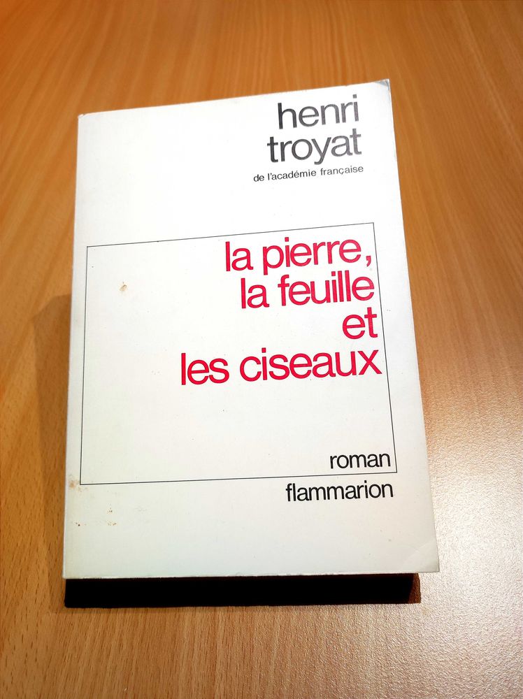 Roman Henri Troyat �  La Pierre, la Feuille et les Ciseaux 2 Chazelles-sur-Lyon (42)