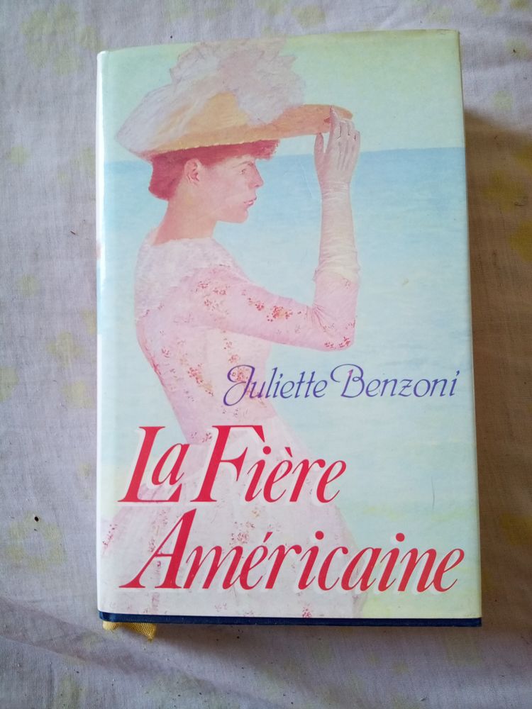 Roman de Juliette BENZONI : LA FI�RE AM�RICAINE 1 Hy�res (83)