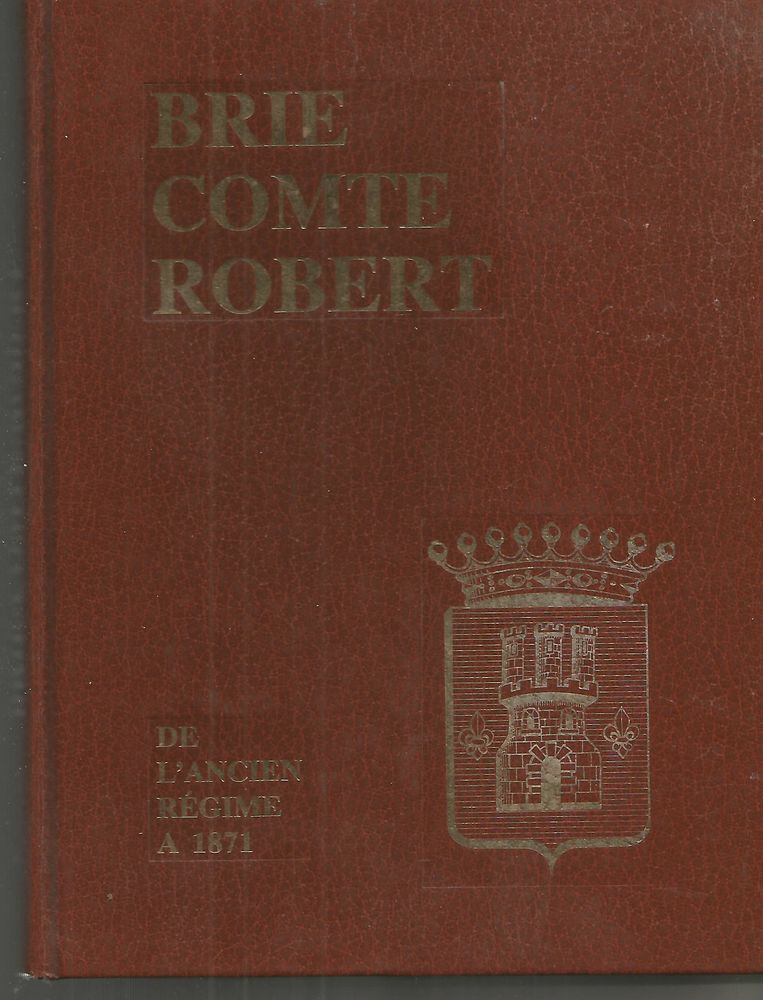 J ROUSSEAU : BRIE COMTE ROBERT de l'ancien Regime � 1871 - 9 Montauban (82)