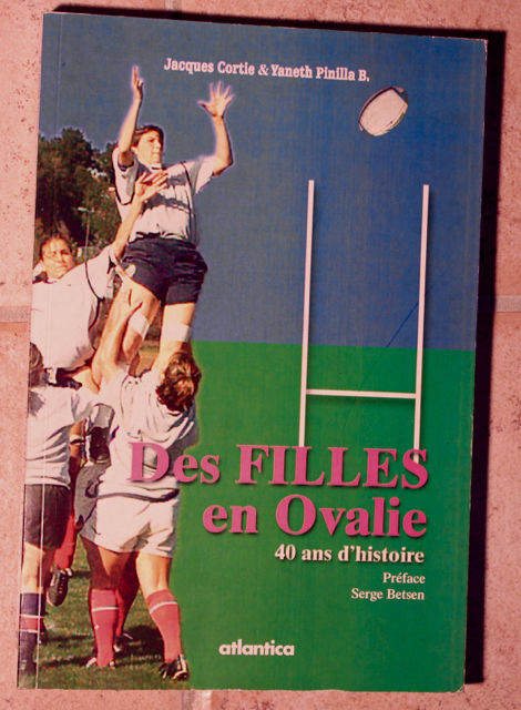 RUGBY :    DES FILLES EN OVALIE    40 ANS D'HISTOIRE . 15 Anglet (64)