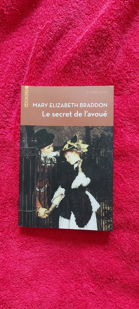 Le secret de l'avou� de Marie Elizabeth Braddon
4 Paris 12 (75)