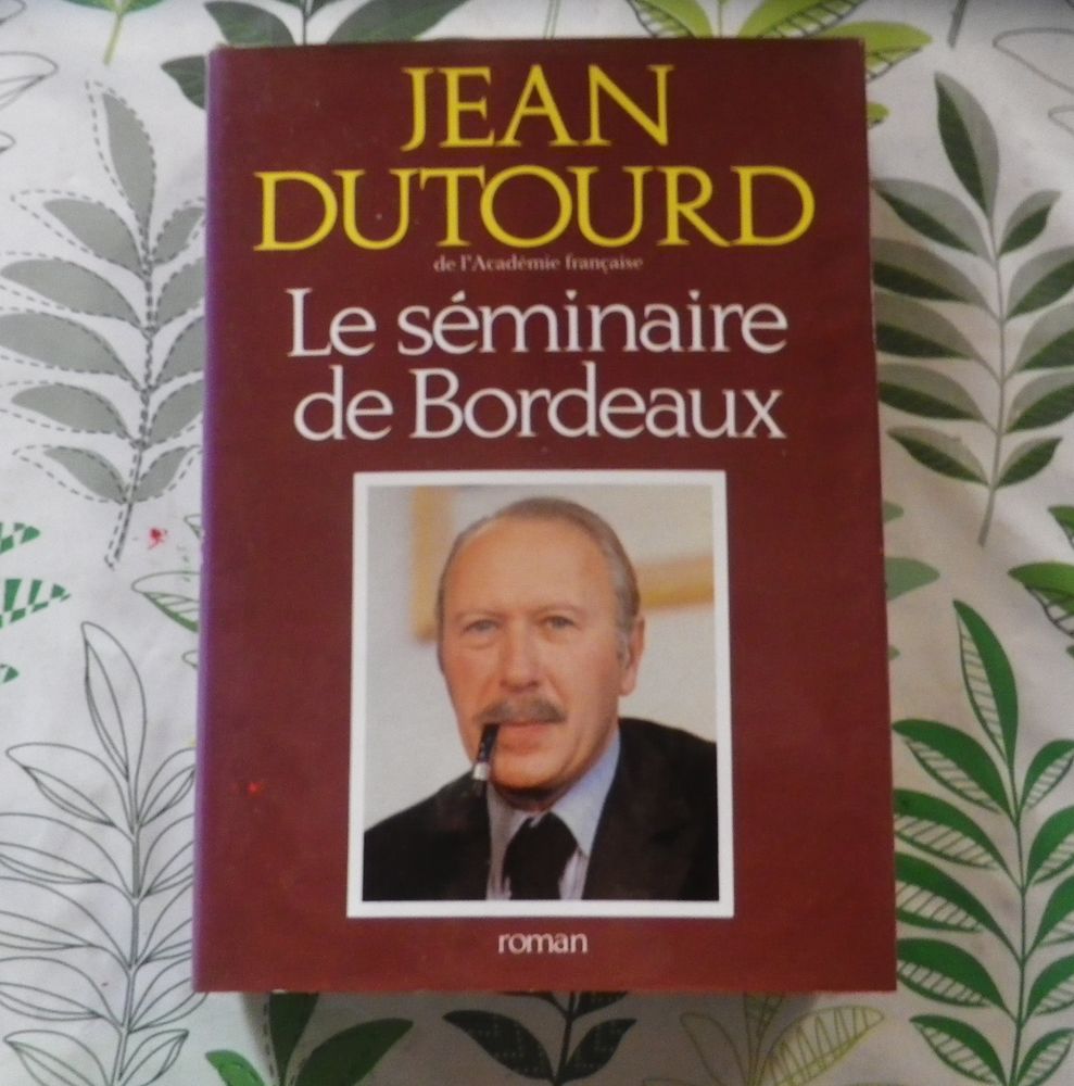 LE SEMINAIRE DE BORDEAUX de Jean DUTOURD Ed. France Loisirs 2 Bubry (56)
