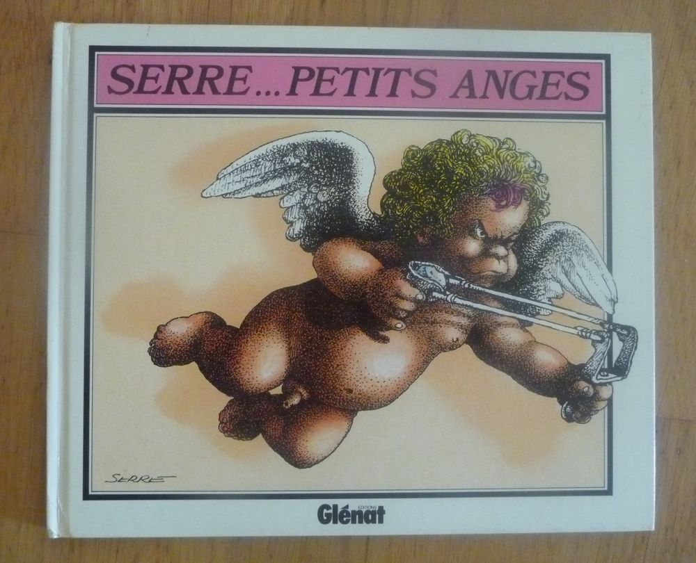 Serre ...Petits Anges (pr�face de Pierre Desproges) 10 Massy (91)