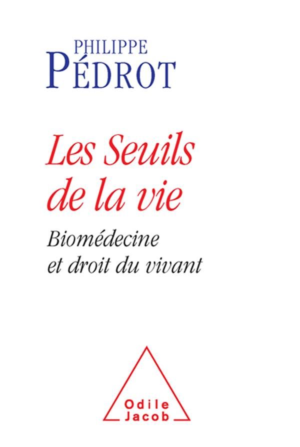 Les seuils de la vie ; biom�decine et droit du vivant 15 Rennes (35)