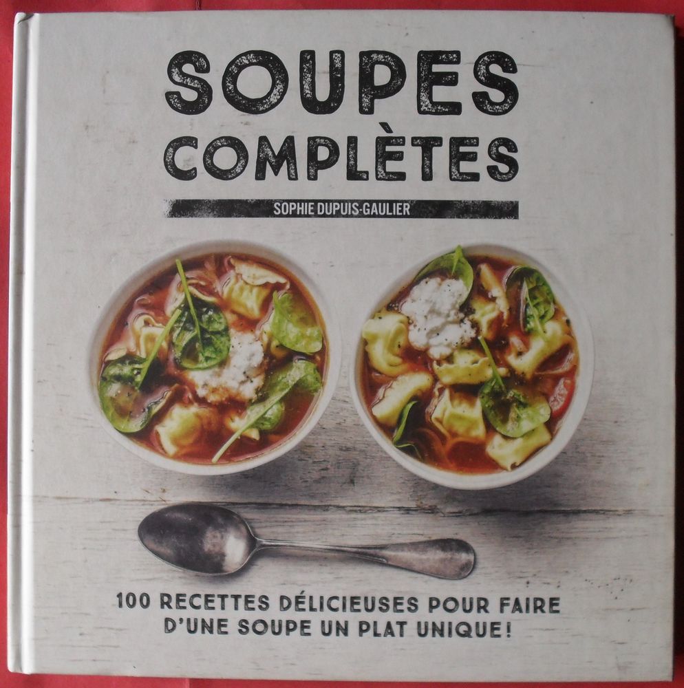 Soupes compl�tes 100 recettes de soupes livre NEUF 22 Montreuil (93)