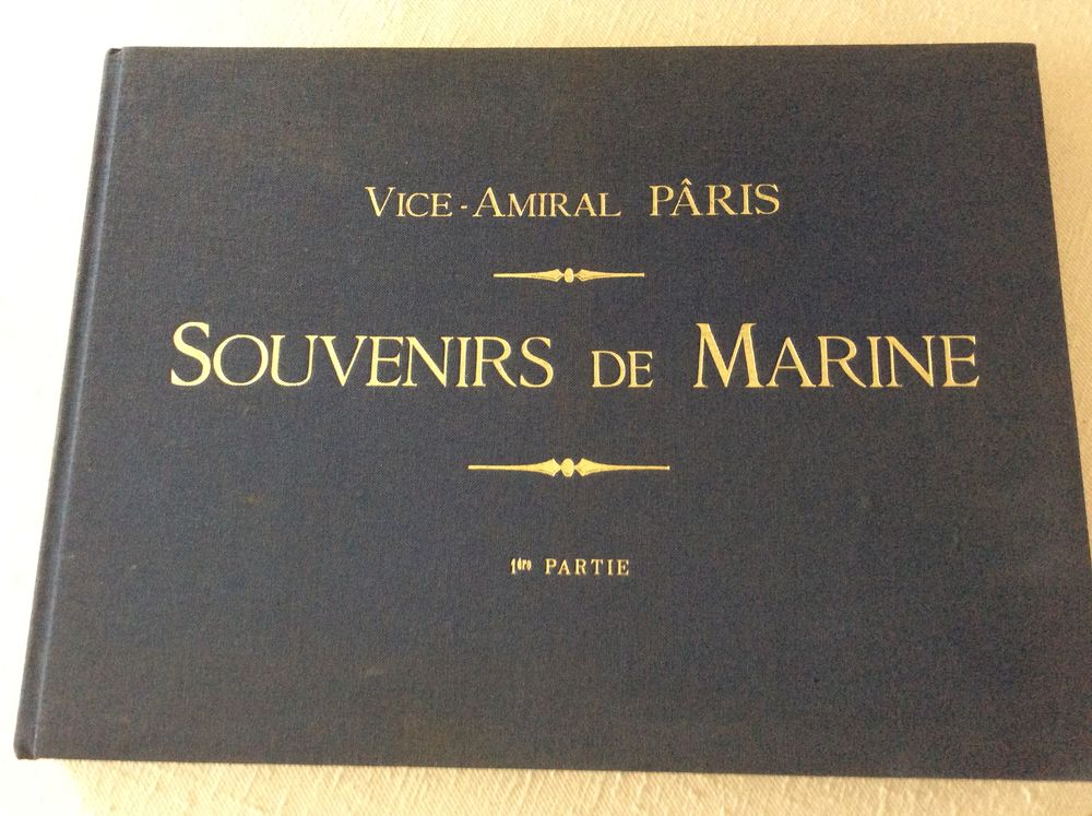 Souvenirs de Marine Vice Amiral Paris Ed 4 Seigneurs 1975 160 Gif-sur-Yvette (91)