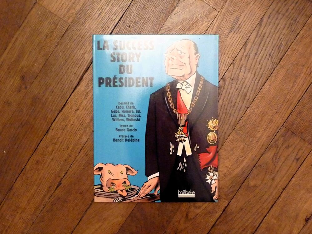 La Success Story du Pr�sident- Bruno Gaccio- Hoebeke 3.5 Paris 15 (75)