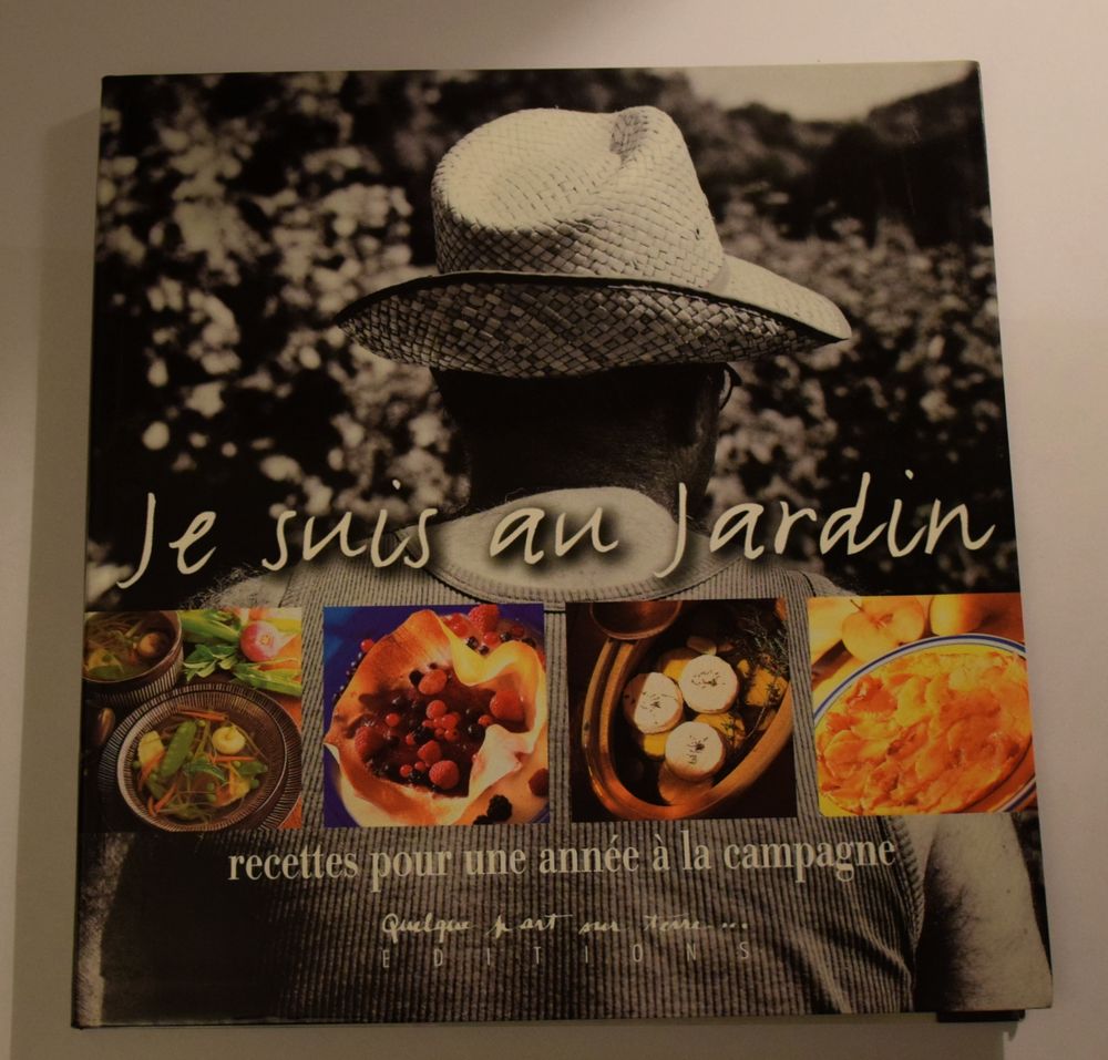 Je suis au Jardin, Recettes pour une ann�e � la Campagne - 6 Roissy-en-Brie (77)