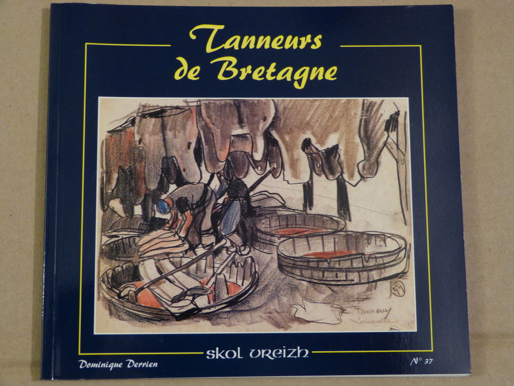 TANNEURS DE BRETAGNE  par  DOMINIQUE DERRIEN 8 Brest (29)
