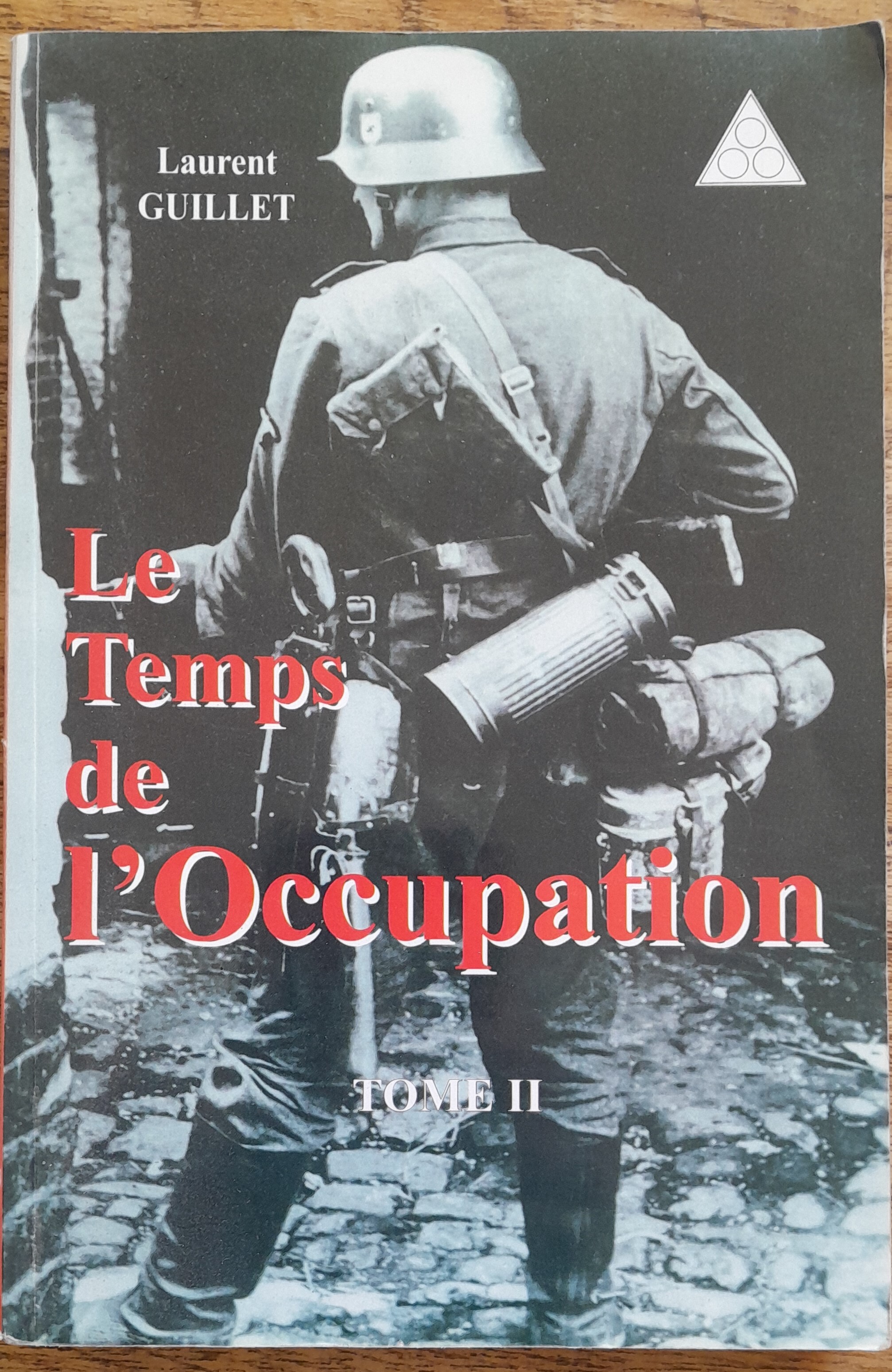 Le temps de l'occupation - tome II - Laurent Guillet 16 Soissons (02)