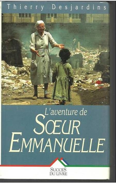 Thierry DESJARDINS L'aventure de Soeur Emmanuelle - Succ�s du livre 3 Montauban (82)