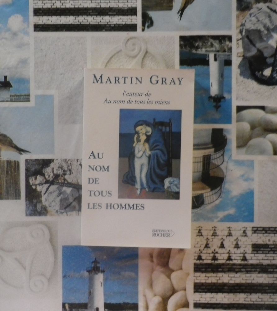 AU NOM DE TOUS LES HOMMES par Martin GRAY Ed. du Rocher 4 Bubry (56)
