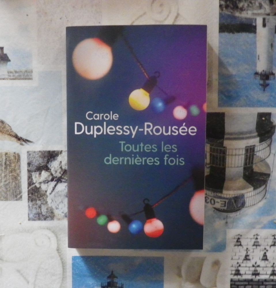 TOUTES LES DERNIERES FOIS de Carole DUPLESSY-ROUSEE 5 Bubry (56)
