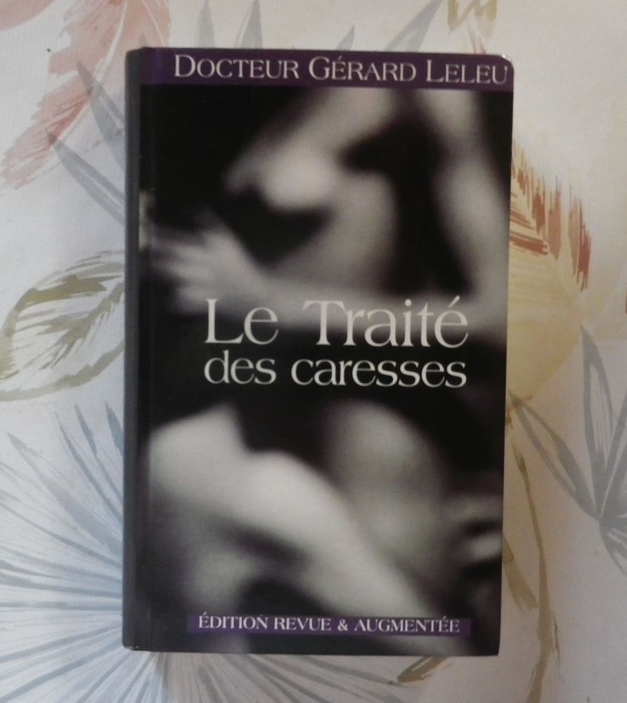 LE TRAITE DES CARESSES par le Docteur Gérard LELEU  5 Bubry (56)