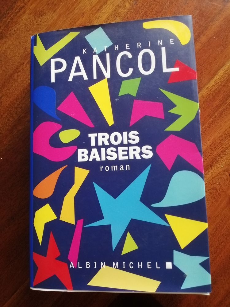 TROIS BAISERS   de  Katherine Pancol 10 Cond�-sur-l'Escaut (59)