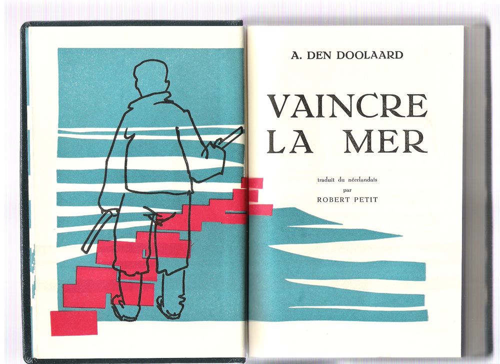 VAINCRE LA MER - WALCHEREN - A DEN DOOLAARD RENE MELS - 1955 10 Toulouse (31)