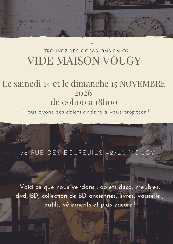 ? VIDE-MAISON &Agrave; VOUGY (42) ? 14 & 15 NOVEMBRE 2026 0 Vougy (42)