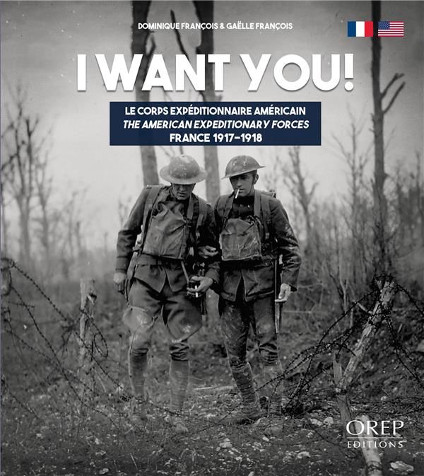 I want you ; le corps exp�ditionnaire am�ricain France 30 Verdun (55)