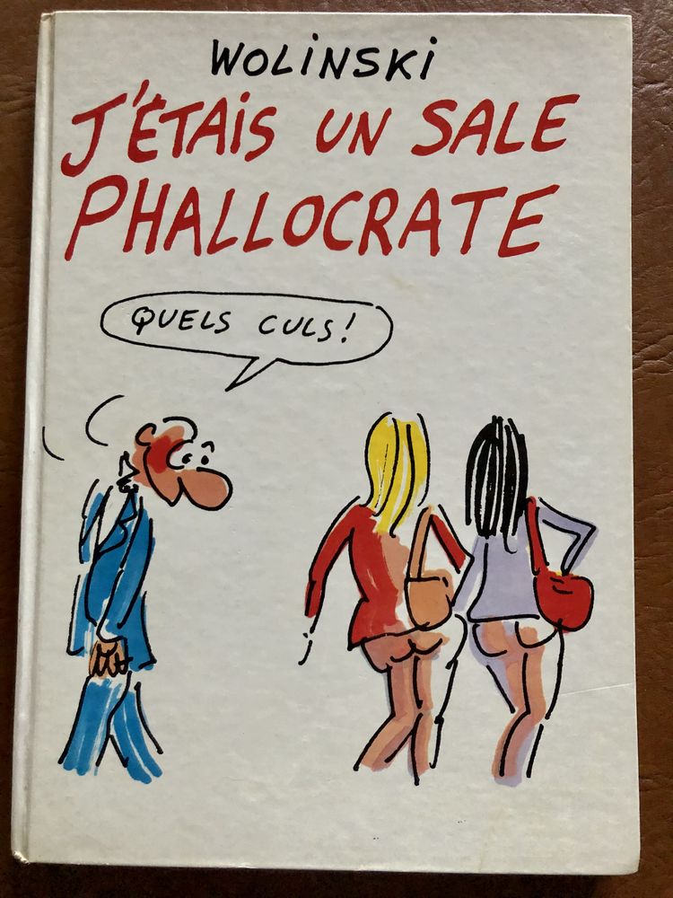 WOLINSKI ALBUM J'ETAIS UN SALE PHALLOCRATE 10 Magny-Cours (58)