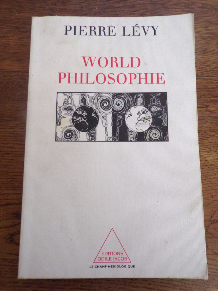 World Philosophie Pierre L�vy �ditions Odile Jacob Le champ 5 Laval (53)