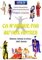ÇA N'ARRIVE PAS QU'AUX AUTRES
Revue cabaret 100% féminin 0 31810 Venerque