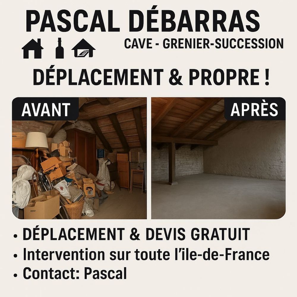 PASCAL DEBARRAS �" Maison, Cave, Grenier, Succession �" RAPIDE & PROPRE ! 0 95170 Deuil-la-barre