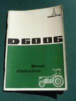 DEUTZ  tracteur D 6006 : notice d'entretien et d'utilisation 10290 Marcilly-le-hayer