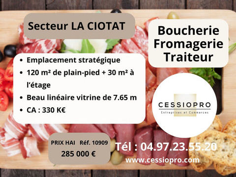 Boucherie - Fromagerie -Traiteur secteur LA CIOTAT - Emplacement strat&eacute;gique   Mat&eacute;riel neuf   Client&egrave;le fid&egrave;l 285000 13600 La ciotat