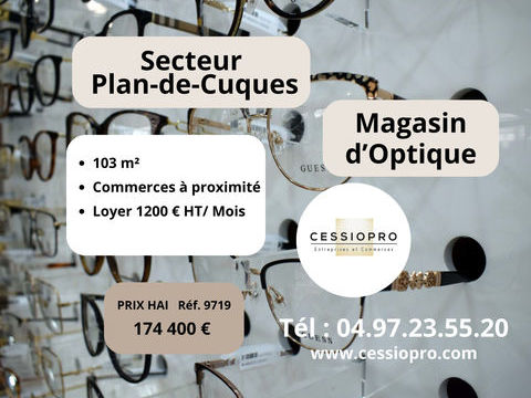 Magasin d'optique secteur Plan-De-Cuques art&egrave;re principale ou tout commerce exclu restauration 174400 13380 Plan de cuques