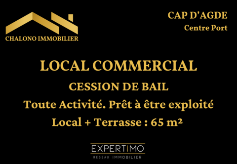 DEPT 34 - LE CAP D'AGDE, CENTRE PORT.  CESSION DE DROIT AU BAIL - LOCAL 50 M2 + TERRASSE 15 M2 72000 34300 Le cap d agde