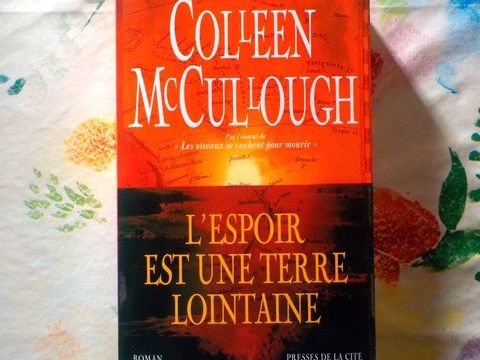 L'ESPOIR EST UNE TERRE LOINTAINE de Colleen McCULLOUGH  Bubry (56)