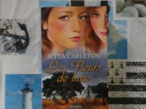LES FLEURS DE LUNE de Jetta CARLETON Ed. France Loisirs 4 Bubry (56)