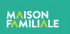 MAISON FAMILIALE