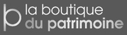 LA BOUTIQUE DU PATRIMOINE