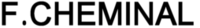F. CHEMINAL