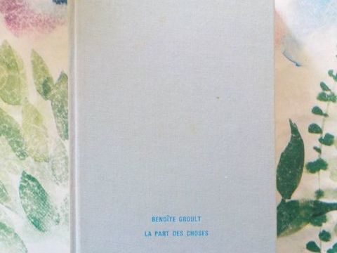 LA PART DES CHOSES de Benoîte GROULT Ed. France Loisirs 2 Bubry (56)