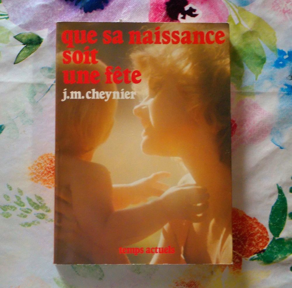 QUE SA NAISSANCE SOIT UNE FETE par J.M. CHEYNIER Ed. Temps a Livres et BD