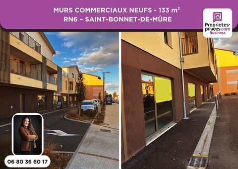 MURS COMMERCIAUX NEUFS 133 m&sup2; - RN6 SAINT-BONNET-DE-M&Ucirc;RE 393120 69720 Saint bonnet de mure