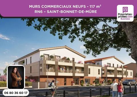 MURS COMMERCIAUX NEUFS 117 m&sup2; - RN6 SAINT-BONNET-DE-M&Ucirc;RE 345800 69720 Saint bonnet de mure