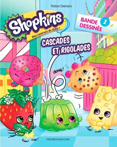 Shopkins ; cascades et rigolades t.1 5 Toulouse (31)
